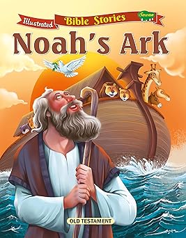 noah ark (illustrated bible stories (old testament) book 12)