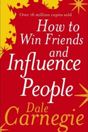 how to win friends and influence people (dale carnegie)